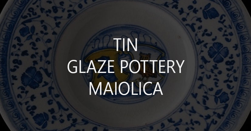Tin Glaze Pottery Maiolica